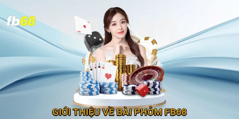 Giới thiệu về Bài Phỏm FB68