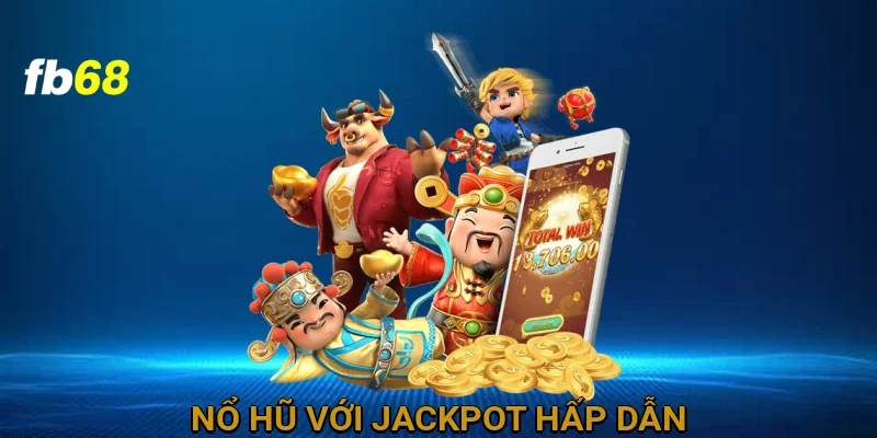 no-hu-voi-jackpot-hap-dan